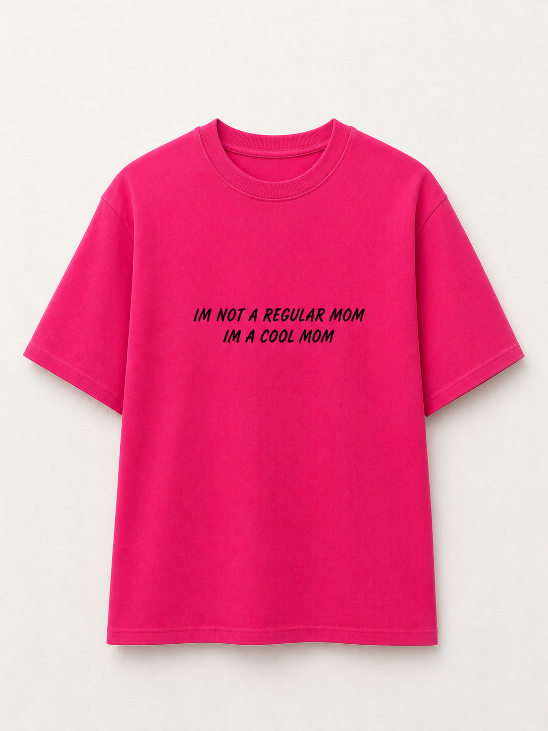 i'm not a regular mom I'm a cool mom